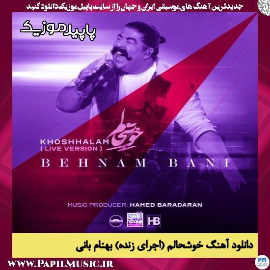 دانلود آهنگ خوشحالم (اجرای زنده) از بهنام بانی